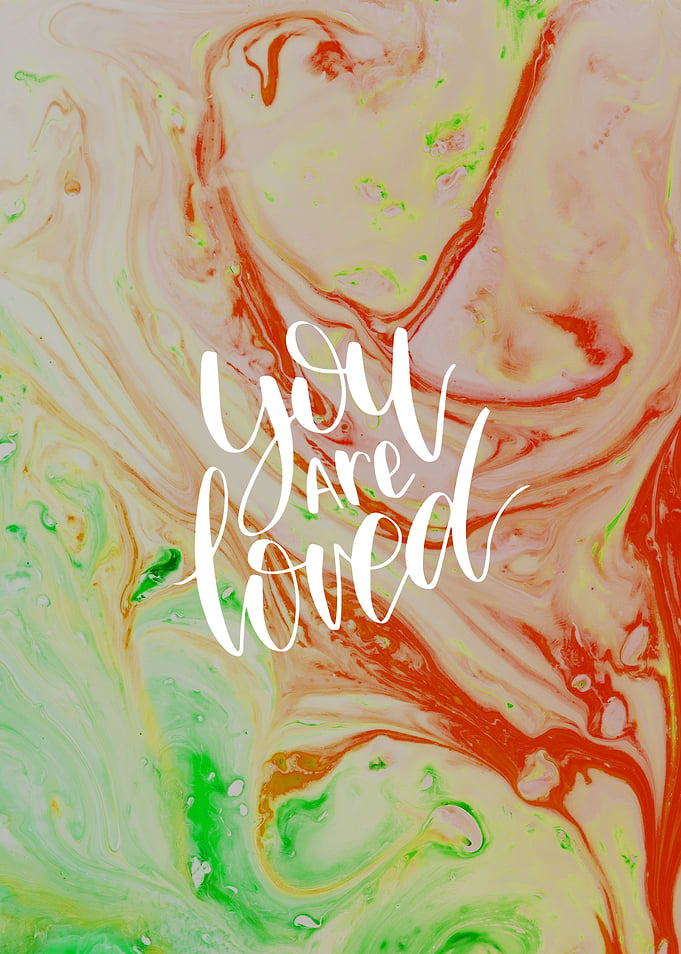 You are Loved