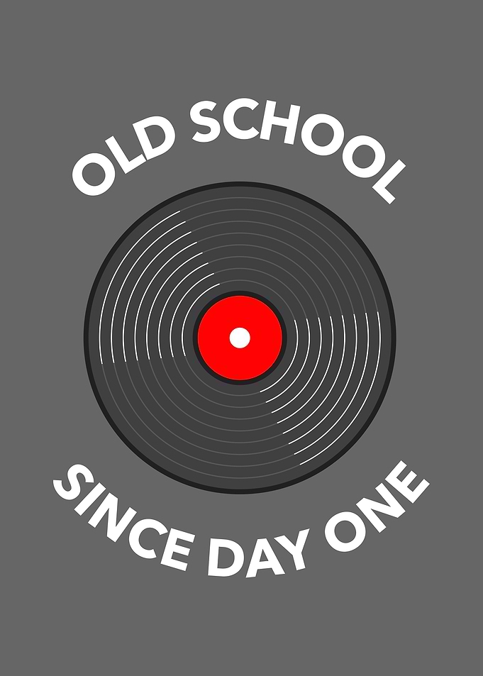 Old school since day one