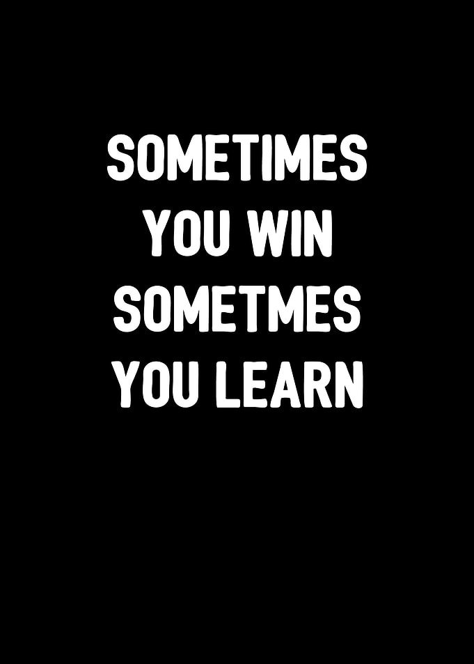Sometimes you win