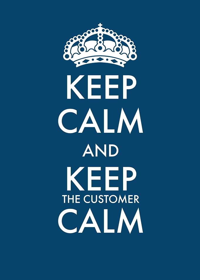 Keep the customer calm