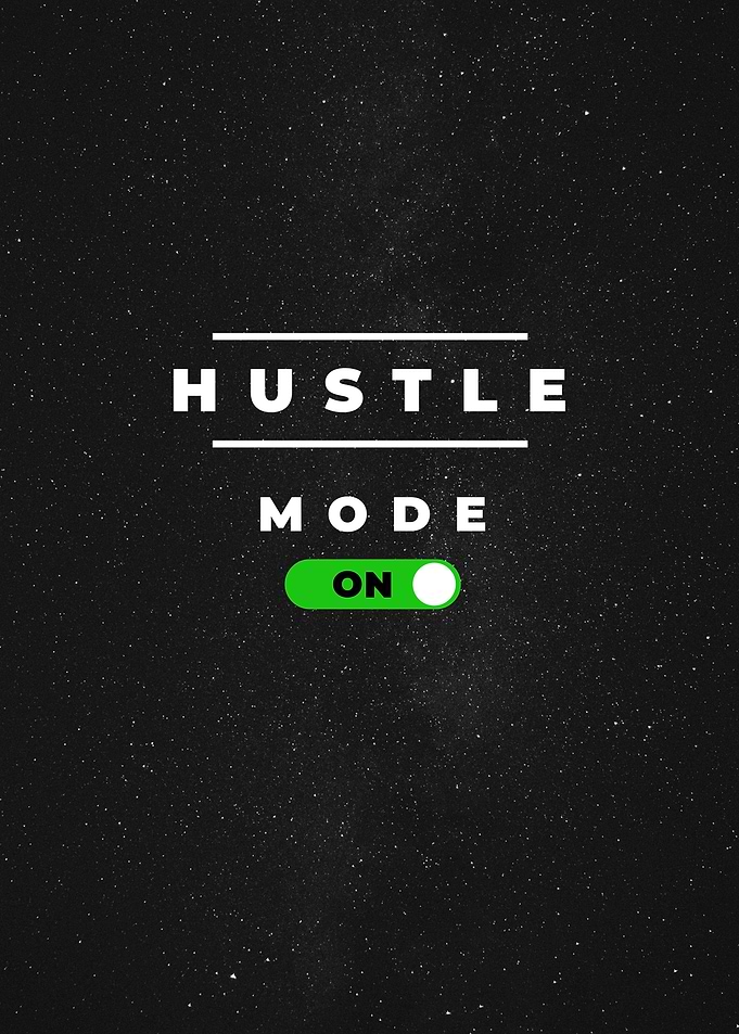 Hustle Mode Turned On