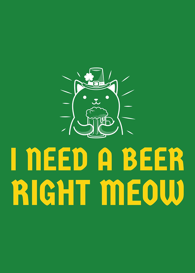 I need a beer right meow