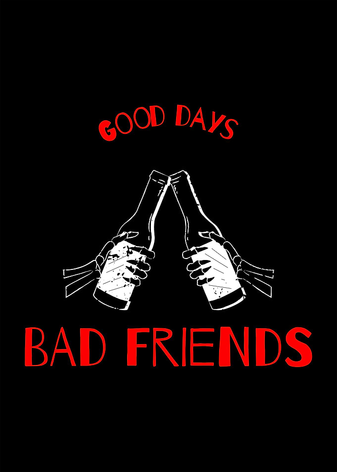 Good day bad friends