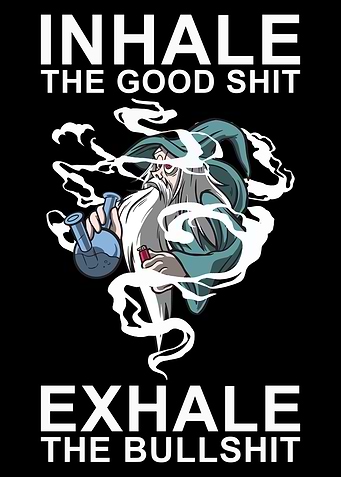 INHALE THE GOOD SHIT