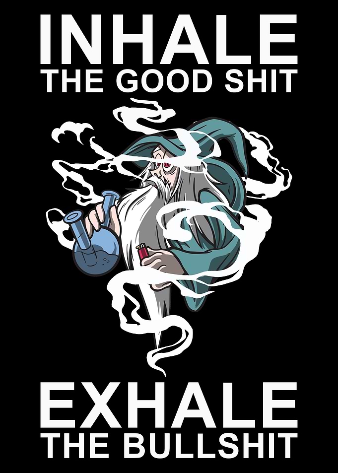INHALE THE GOOD SHIT