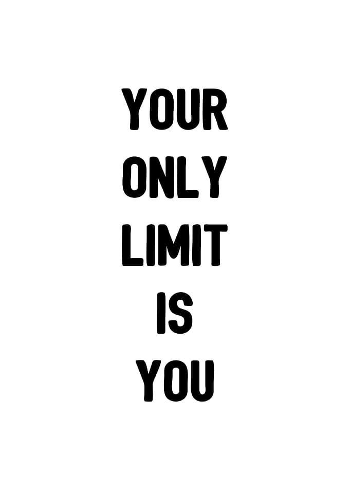 Your only limit is you