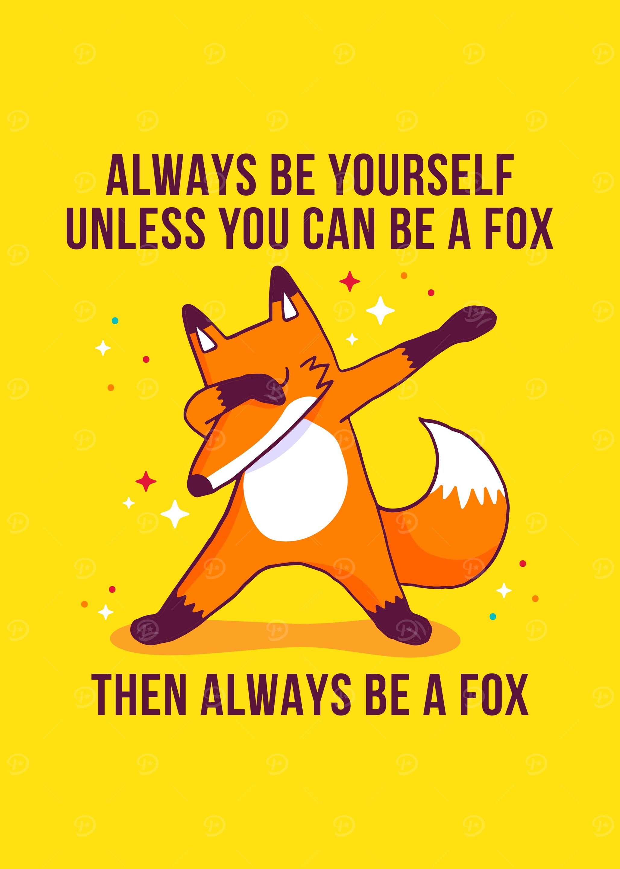 ALWAYS BE A FOX