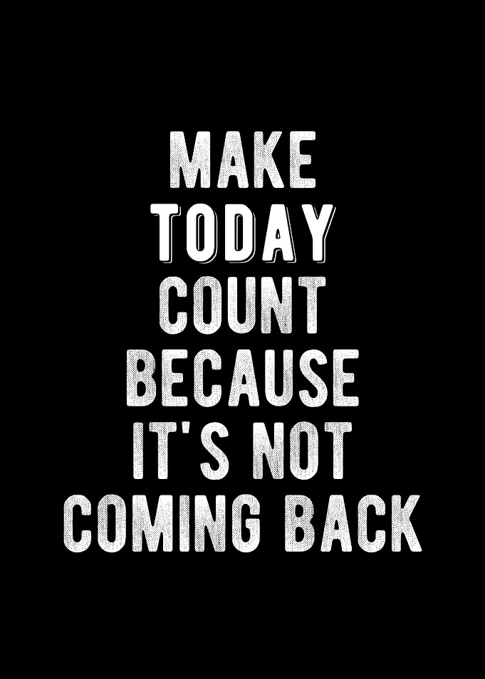 Make Today Count Quote
