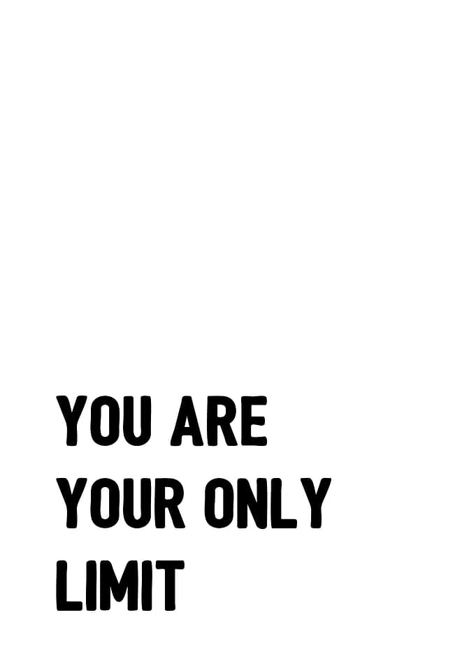 You are your only limit