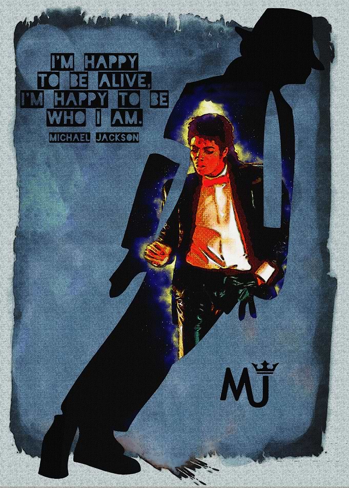 im Happy to be Alive MJ