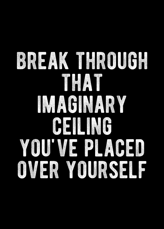 Break That Ceiling Quote