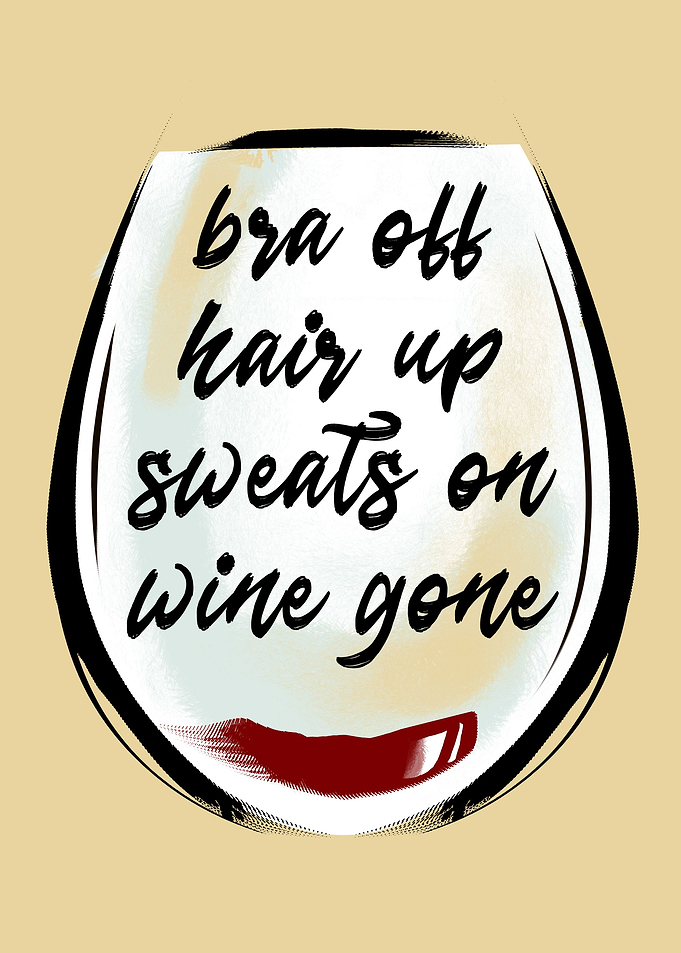 Bra off Wine gone