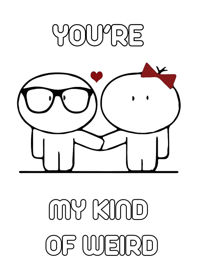 My kind of weird valentine