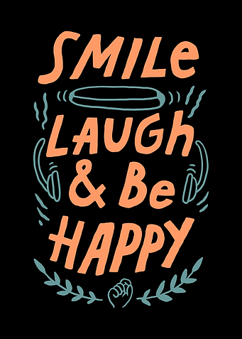 smile laugh and be happy