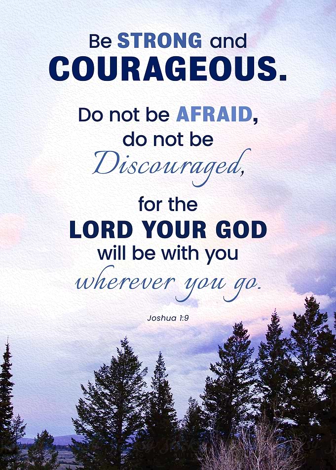 Be Strong and Courageous
