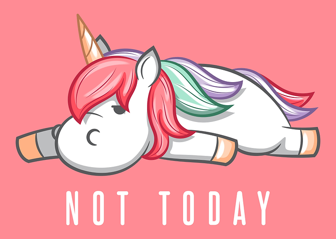 Not Today I Unicorn