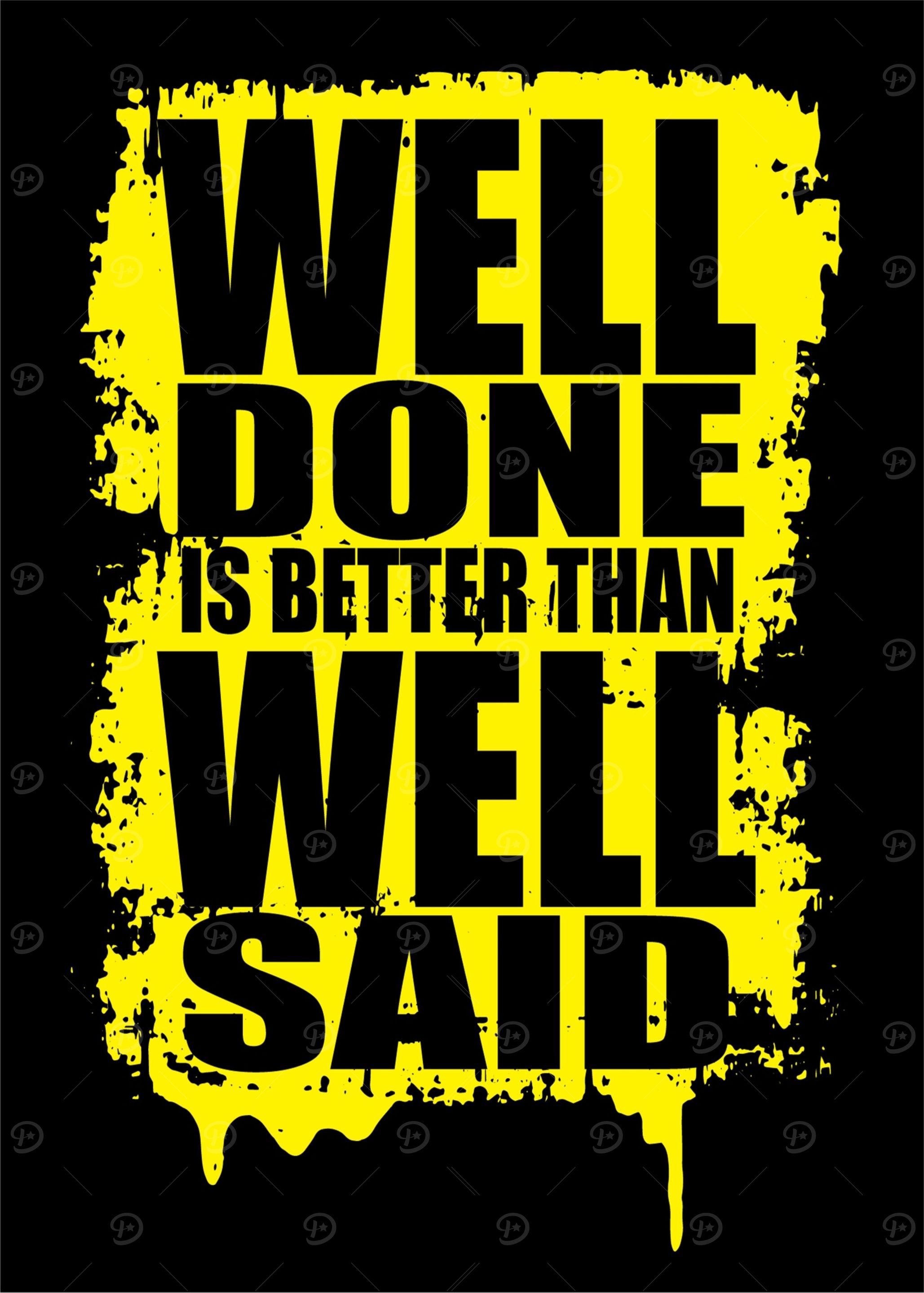 Well done better well said