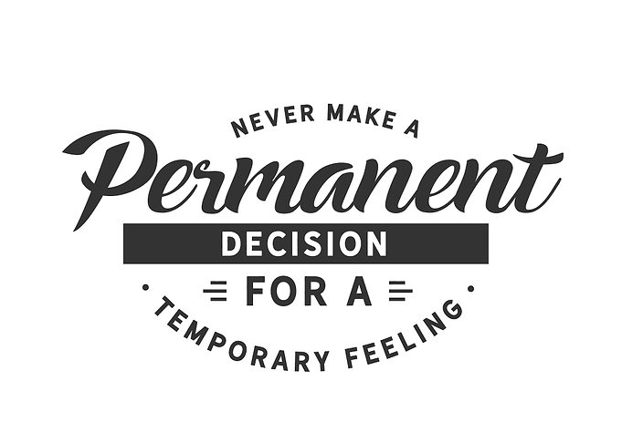 Never make a permanent