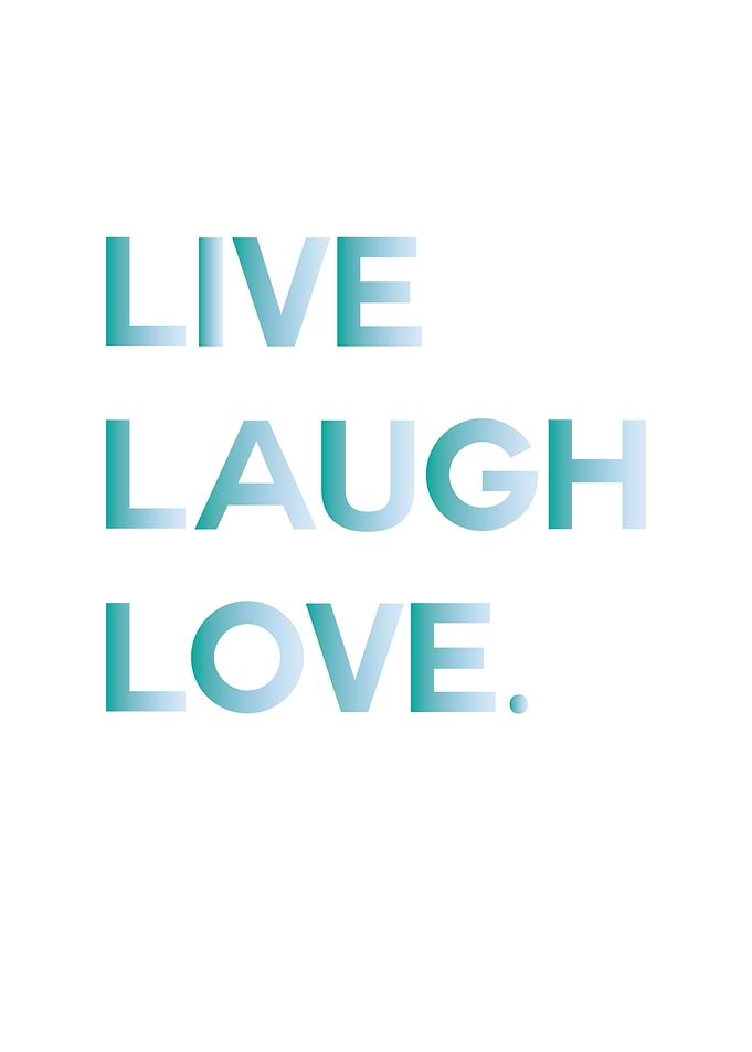 Live Laugh Love