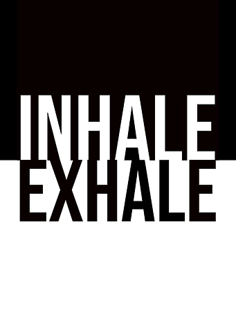 Inhale Exhale