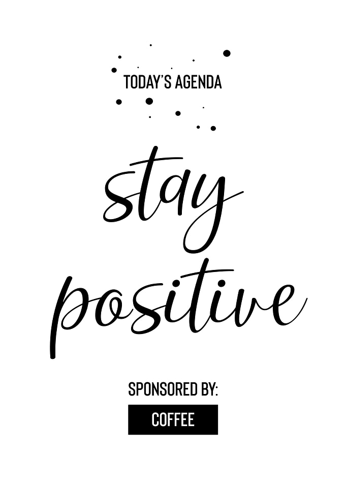 STAY POSITIVE Sponsored by