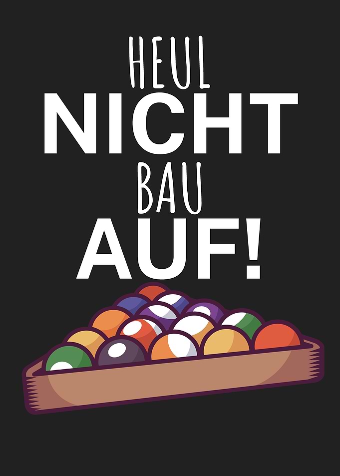 Pool Billard Heul nicht