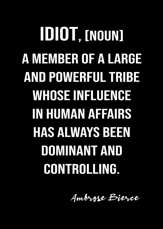 Bierce Quote On Idiot