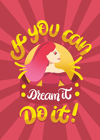 IF YOU CAN DREAM IT