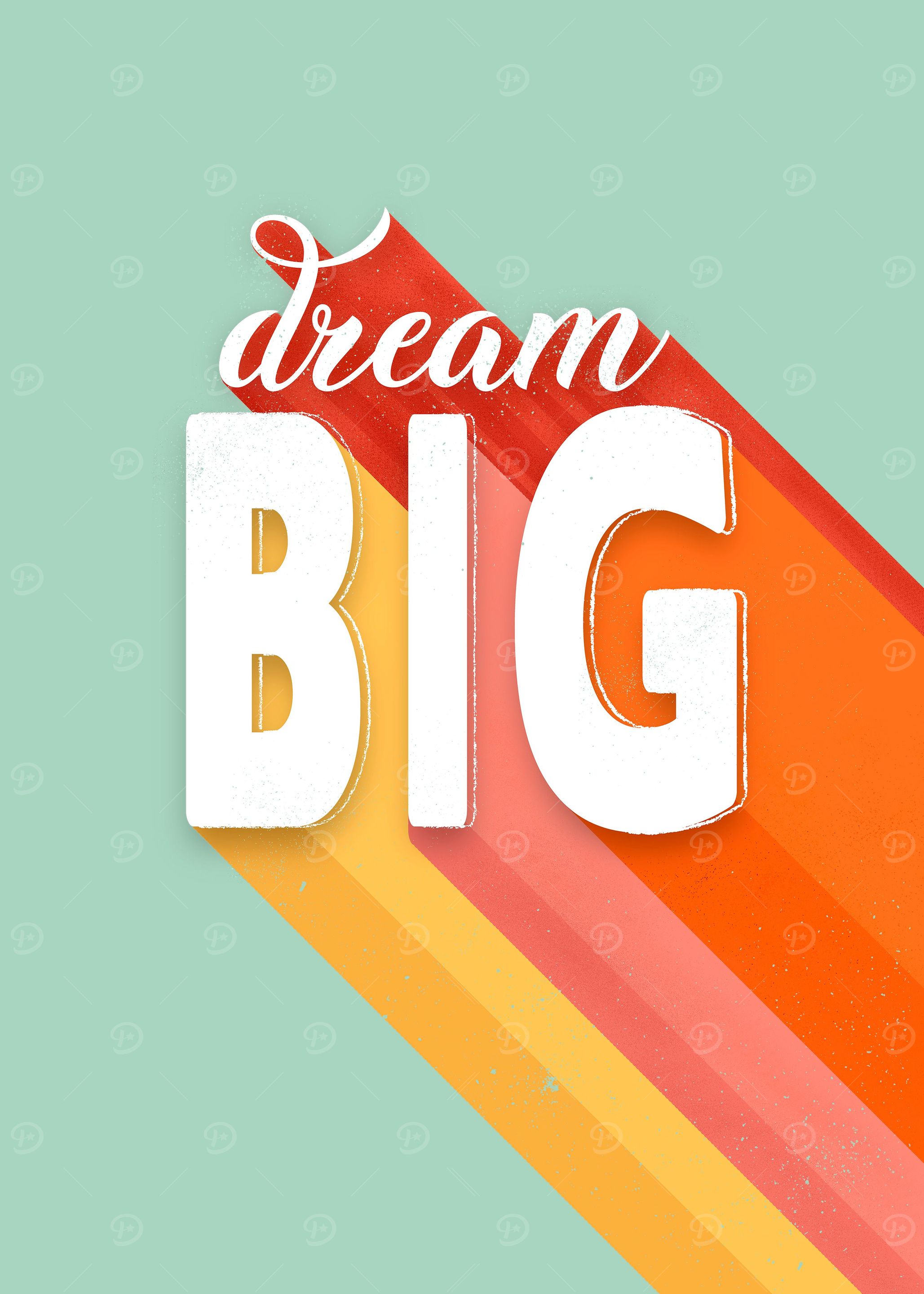 Dream big