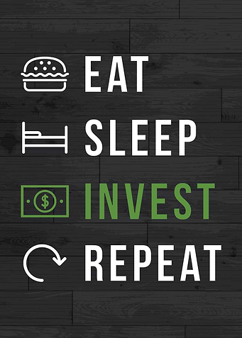 EAT SLEEP INVEST REPEAT
