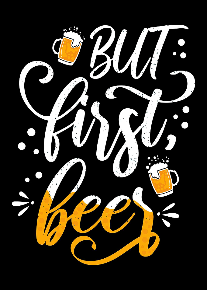 But first beer