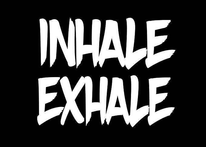 INHALE EXHALE
