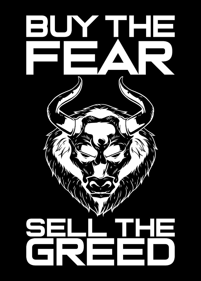 BUY THE FEAR SELL GREED