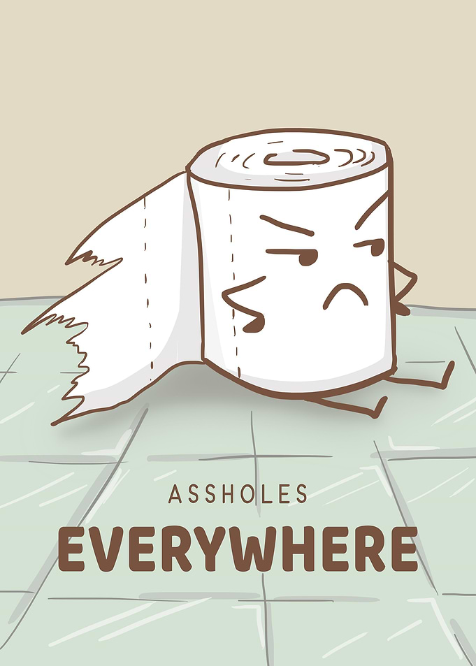 Toilet Assholes everywhere