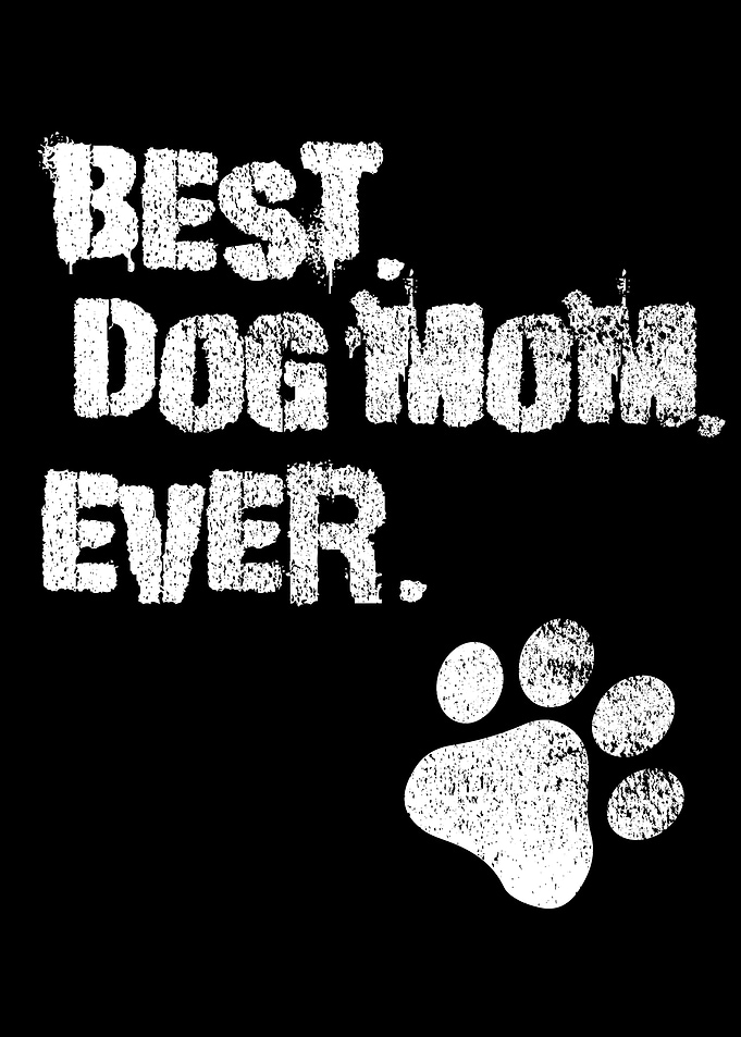 Best Dog Mom Ever