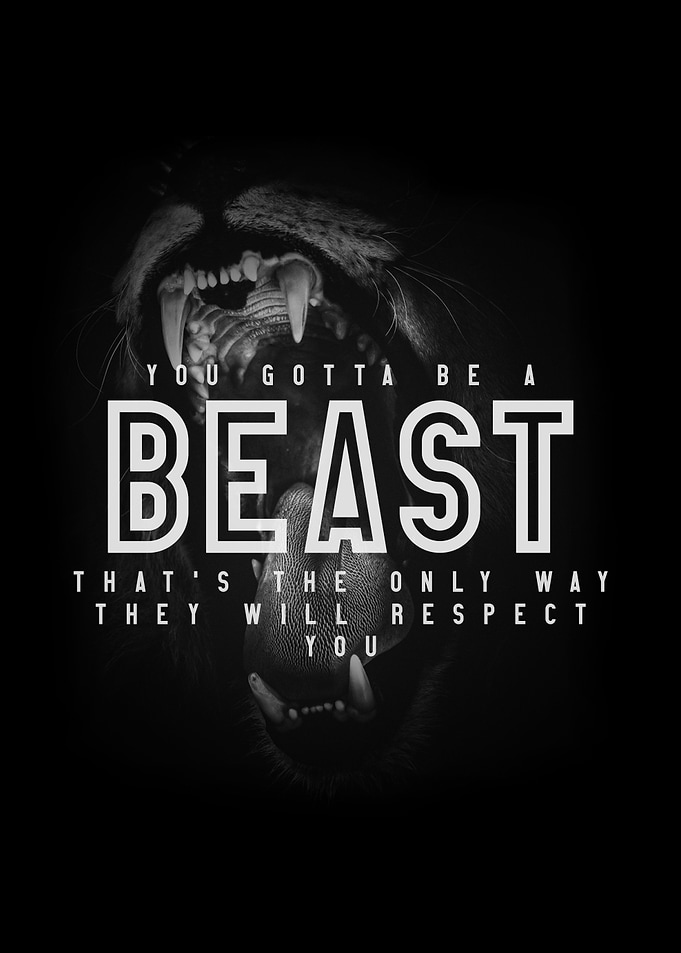 You Gotta be a Beast