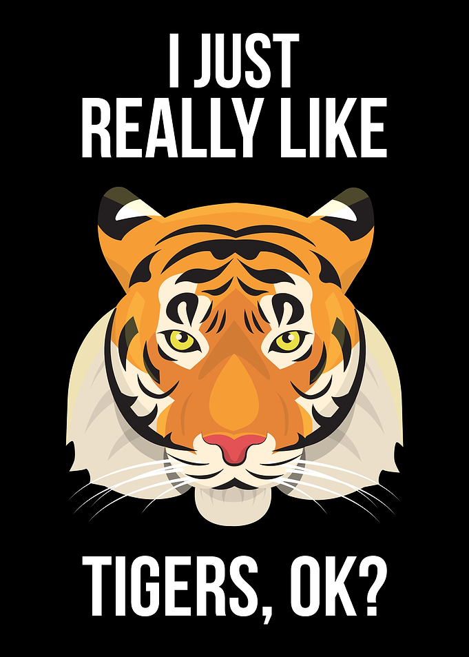 I Like Tigers Ok