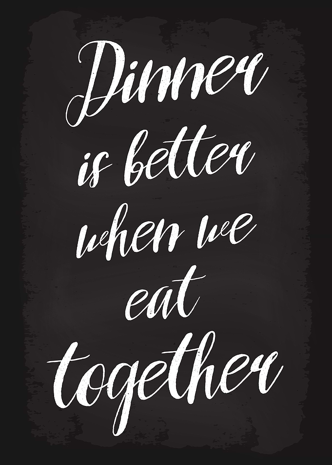 Dinner is better together
