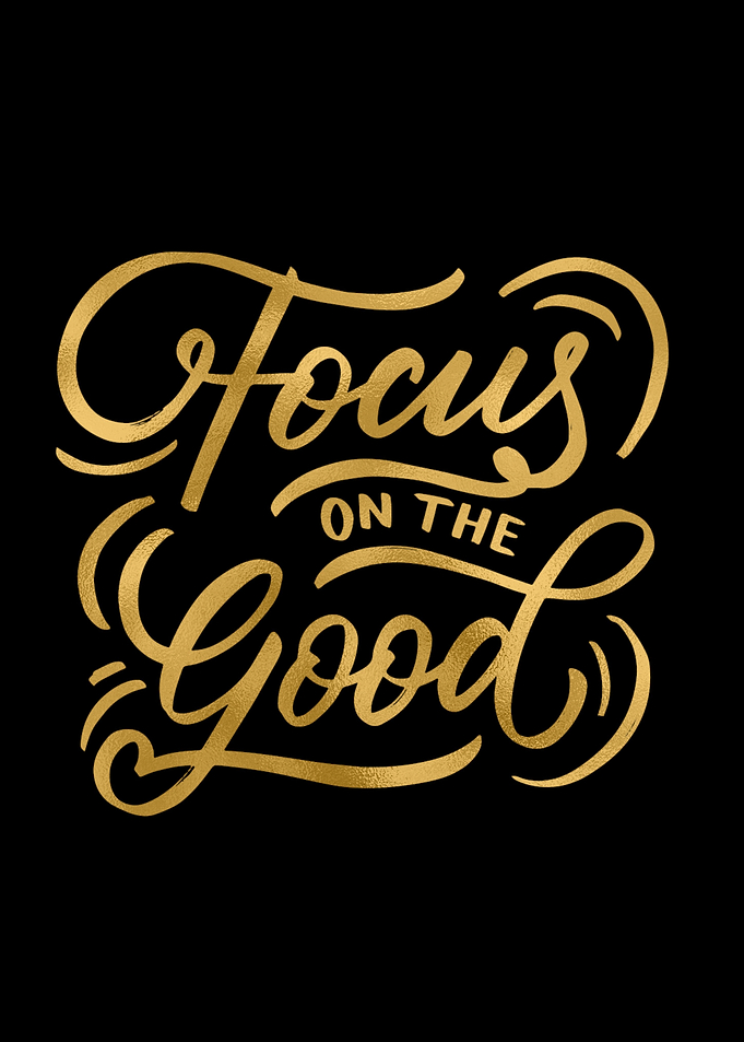 Focus on the Good