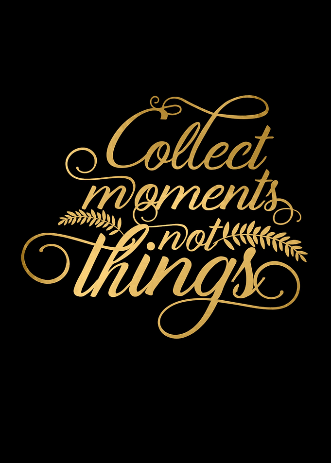 Collect Moments not Things