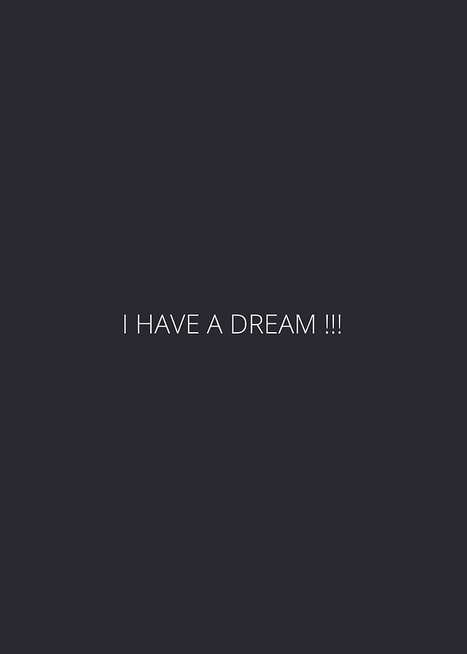 I have a dream text
