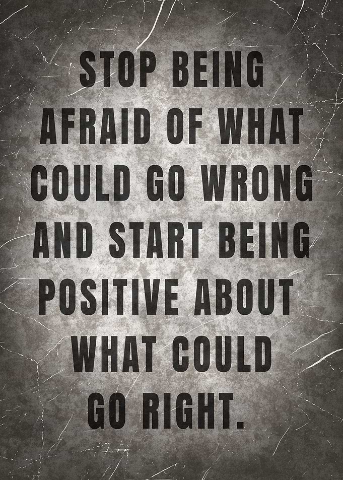 STOP BEING AFRAID OF WHAT