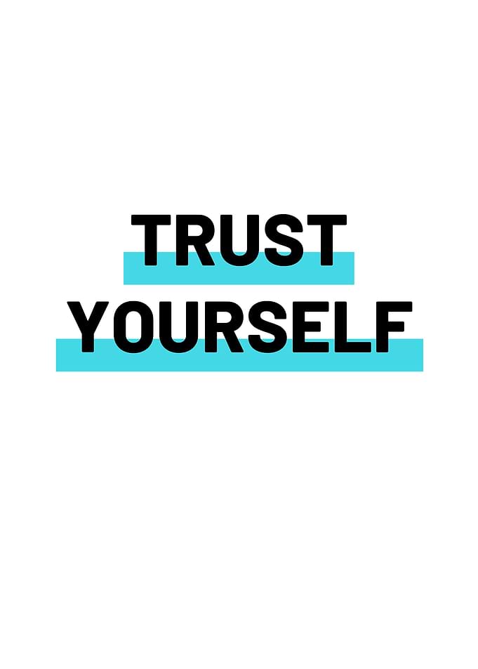 Trust Yourself