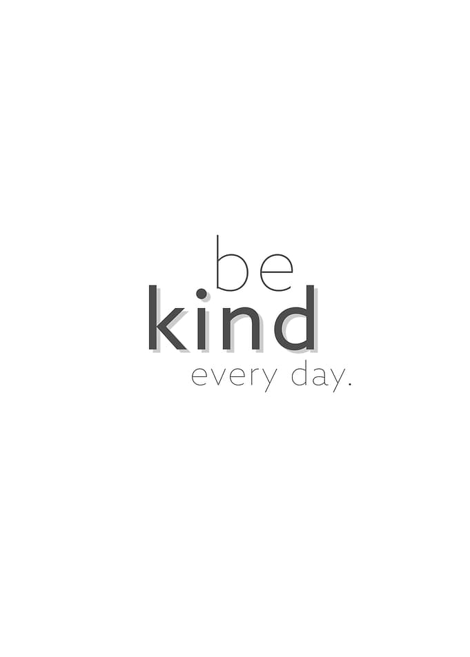 be kind