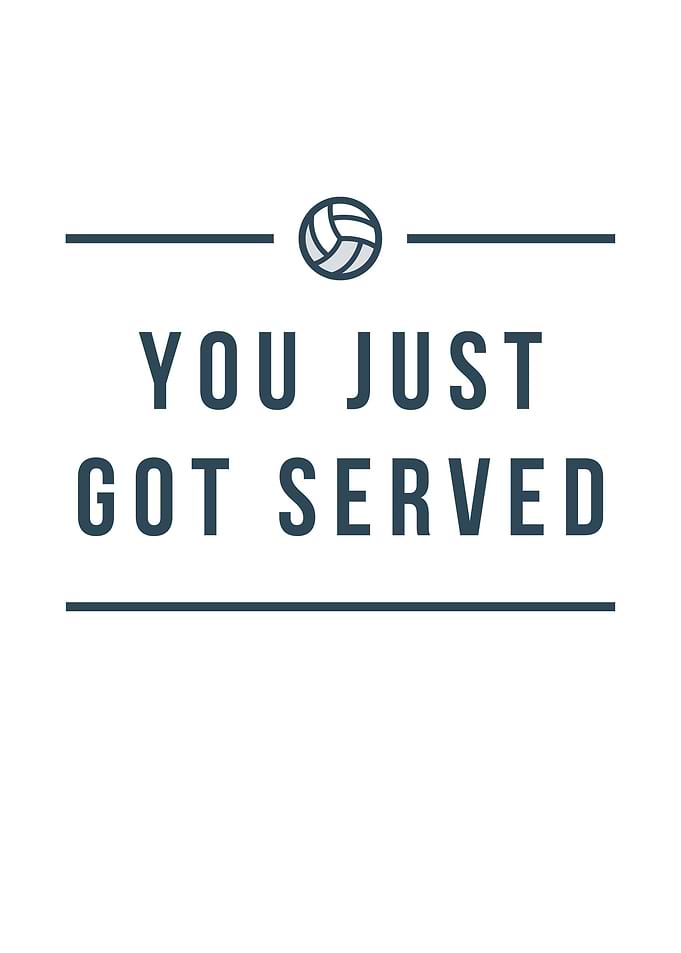 You Just Got Served