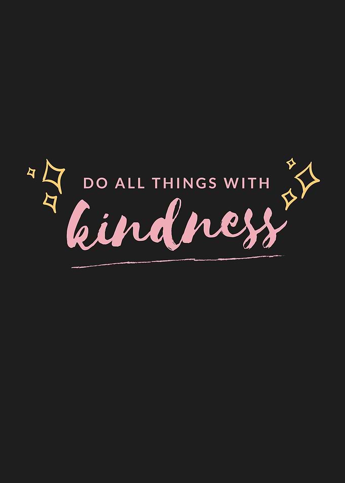 Do Things With Kindness