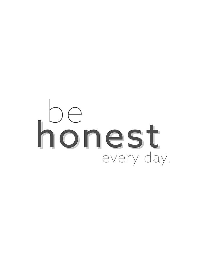 be honest