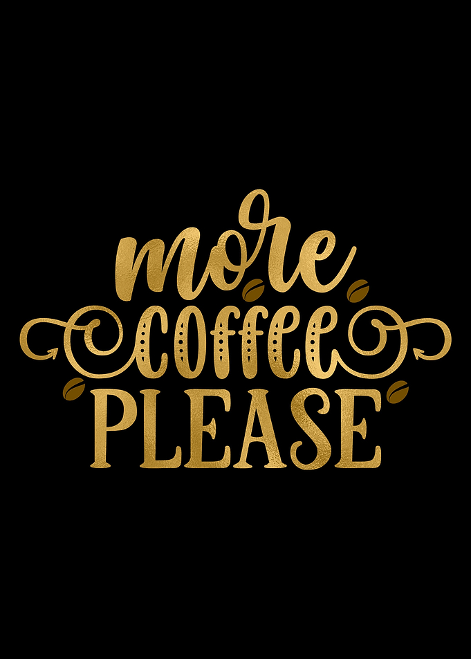 More Coffee Please
