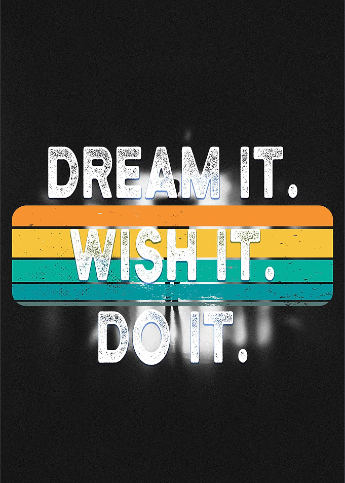 Dream It Wish It Do It