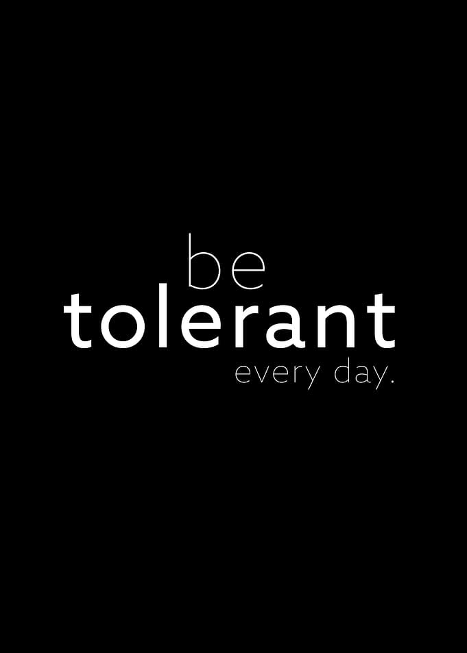 be tolerant II